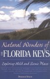 Natural Wonders of the Florida Keys: A Guide to Parks, Preserves and Wild Places,Used