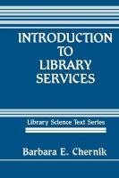 Introduction to Library Services (Library and Information Science Text Series),Used