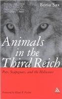 Animals In The Third Reich: Pets, Scapegoats, And The Holocaust-used