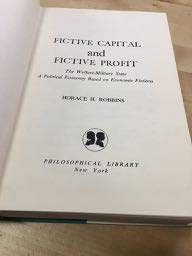 Fictive capital and fictive profit: The welfaremilitary state; a political economy based on economic fictions,Used