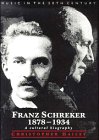 Franz Schreker, 18781934: A Cultural Biography (Music in the Twentieth Century),Used