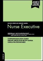 Nurse Executive: Nursing Review and Resource Manual,New