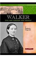 Mary Walker: Civil War Surgeon And Feminist (Signature Lives: Civil War Era),New