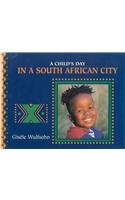 A Child's Day in a South African City,Used