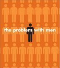 The Problem With Men,New