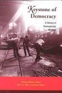 Keystone of Democracy: A History of Pennsylvania Workers,Used