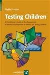 Testing Children: A Practitioner'S Guide To Assessment Of Mental Development In Infants And Young Children,Used