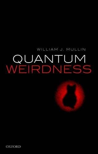 Quantum Weirdness,New