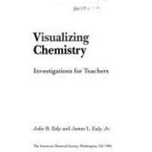 Visualizing Chemistry: Investigations for Teachers,Used