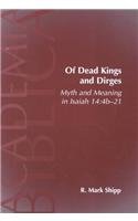 Of Dead Kings and Dirges: Myth and Meaning in Isaiah 14:4B21 (Academia Biblica),Used