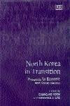 North Korea in Transition: Prospects for Economic and Social Reform,Used