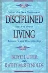 Disciplined Living: What the New Testament Teaches About Recovery and Discipleship,Used
