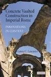 Concrete Vaulted Construction in Imperial Rome: Innovations in Context,Used