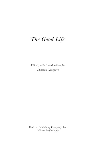 The Good Life by HACKETT PUB CO INC - Essential Philosophy Text for Personal Growth and Well-Being