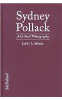 Sydney Pollack: A Critical Filmography,Used