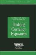 Hedging Currency Exposures: Currency Risk Management (Business & Economics),New