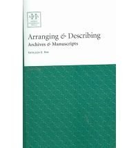 Arranging & Describing Archives & Manuscripts (Archival Fundamentals Series II),Used