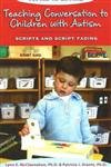 Teaching Conversation To Children With Autism: Scripts And Script Fading (Topics In Autism)