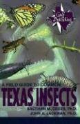 A Field Guide To Common Texas Insects (The Geological Field Guide Series),New