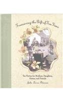 Treasuring the Gift of Tea Time: Tea Parties for Mothers, Daughters, Sisters and Friends (Afternoon Teas),Used