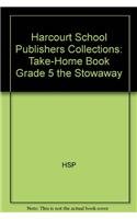 The Stowaway, Grade 5 TakeHome Book: Harcourt School Publishers Collections,Used