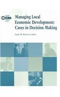 Managing Local Economic Development: Cases in Decision Making,Used