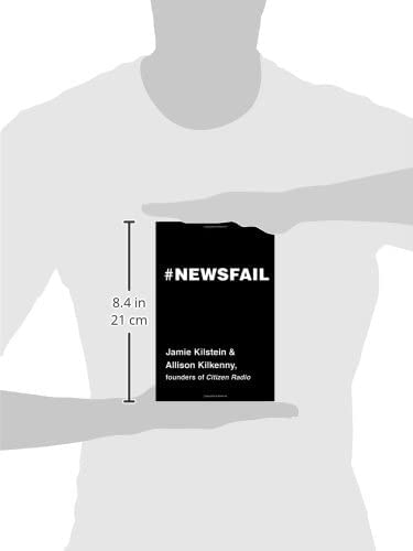 #Newsfail: Climate Change, Feminism, Gun Control, and Other Fun Stuff We Talk About Because Nobody Else Will,Used