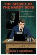 Secret Of The Hardy Boys: Leslie Mcfarlane & The Stratemeyer Syndicate,Used