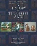 A History Of Tennessee Arts: Creating Traditions, Expanding Horizons,Used