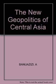 The New Geopolitics of Central Asia and Its Borderlands,Used