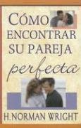 Como Encontrar Su Pareja Perfecta (Spanish Edition),Used
