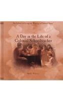 A Day in the Life of a Colonial Schoolteacher (The Library of Living and Working in Colonial Times),Used