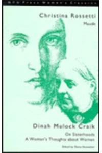 Christina Rossetti: 'Maude' And Dinah Mulock Craik: 'On Sisterhoods' And 'A Woman'S Thoughts About Women' (Nyu Press Women'S Cla,Used