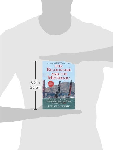 The Billionaire and the Mechanic: How Larry Ellison and a Car Mechanic Teamed up to Win Sailing's Greatest Race, the Americas Cu,New