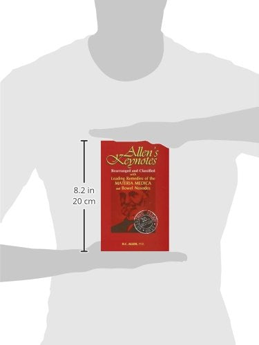 Allen's Keynotes Rearranged & Classified: With Leading Remedies of the Materia Medica & Bowel Nosodes,New