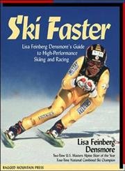 Ski Faster: Lisa Feinberg Densmore's Guide to High Performance Skiing and Racing,Used