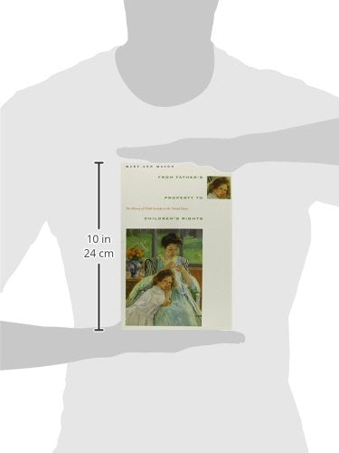 From Father'S Property To Children'S Rights: The History Of Child Custody In The United States,New