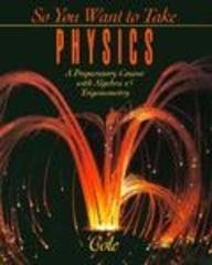 So You Want To Take Physics: A Preparatory Course,New
