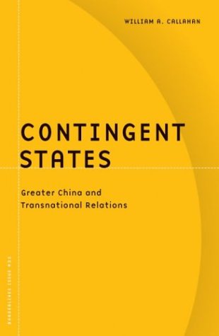 Contingent States: Greater China And Transnational Relations (Volume 22) (Barrows Lectures),New