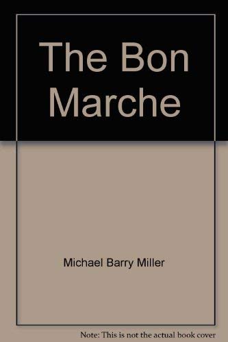 The Bon March: Bourgeois Culture and the Department Store, 18691920,Used