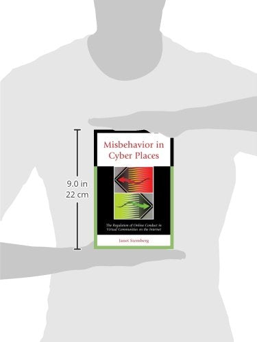 Misbehavior in Cyber Places: The Regulation of Online Conduct in Virtual Communities on the Internet,Used