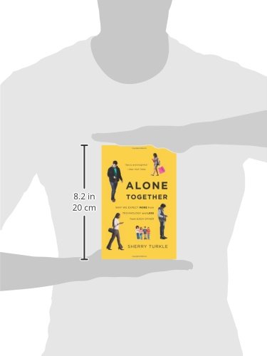 Alone Together: Why We Expect More from Technology and Less from Each Other,Used