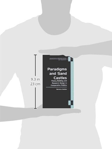 Paradigms And Sand Castles: Theory Building And Research Design In Comparative Politics (Analytical Perspectives On Politics),New