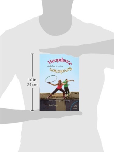 Hoopdance Revolution: Mindfulness in Motion: Full Color Edition,Used
