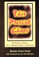 This present chaos: Faithful living in a world out of focus,Used