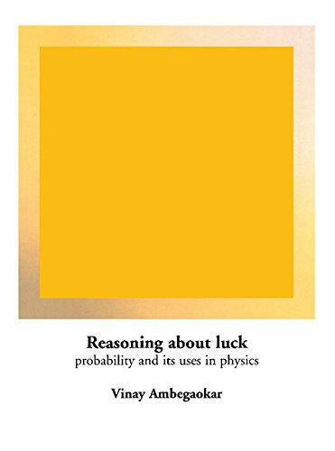 Reasoning about Luck: Probability and its Uses in Physics,Used