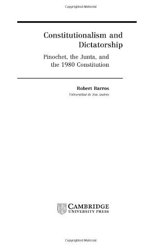 Constitutionalism and Dictatorship: Pinochet, the Junta, and the 1980 Constitution (Cambridge Studies in the Theory of Democracy,Used