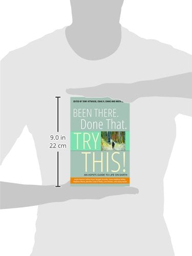 Been There. Done That. Try This!: An Aspie's Guide to Life on Earth,New