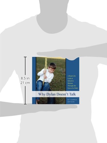 Why Dylan Doesn't Talk: A RealLife Look at Selective Mutism Through the Eyes of a Child,Used