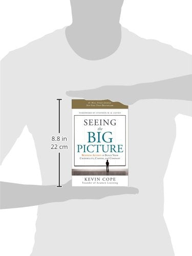 Seeing the Big Picture: Business Acumen to Build Your Credibility, Career, and Company,New